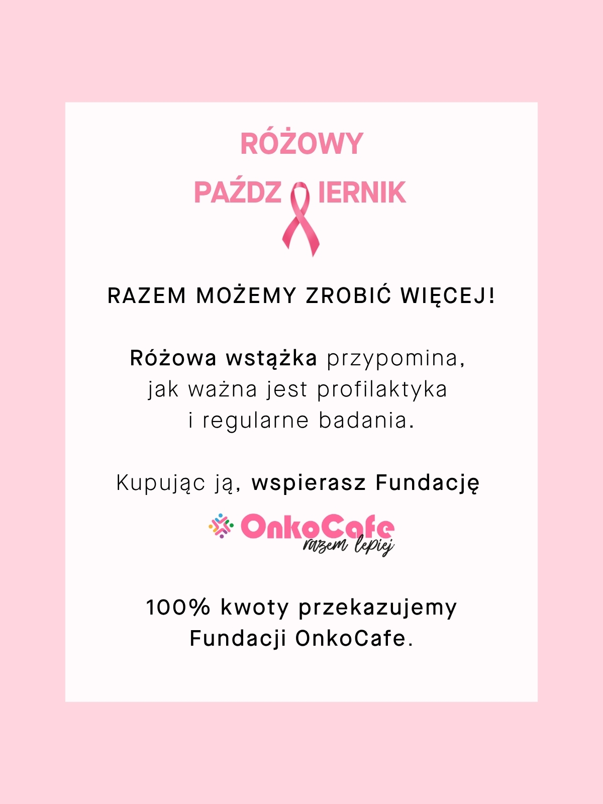 Różowa wstążka | 100% kwoty przekazujemy Fundacji OnkoCafe